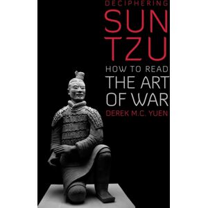 C Hurst & Co Publishers Ltd Deciphering Sun Tzu : How To Read The Art Of War C Hurst & Co Publishers Ltd Deciphering Sun Tzu : How To Read The Art Of War