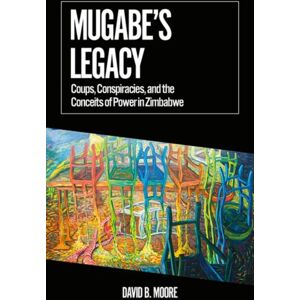 C Hurst & Co Publishers Ltd Mugabe'S Legacy : Coups, Conspiracies, And The Conceits Of Power In Zimbabwe C Hurst & Co Publishers Ltd Mugabe'S Legacy : Coups, Conspiracies, And The Conceits Of Power In Zimbabwe