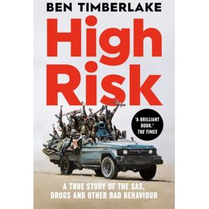 C Hurst & Co Publishers Ltd High Risk : A True Story Of The Sas, Drugs And Other Bad Behaviour C Hurst & Co Publishers Ltd High Risk : A True Story Of The Sas, Drugs And Other Bad Behaviour