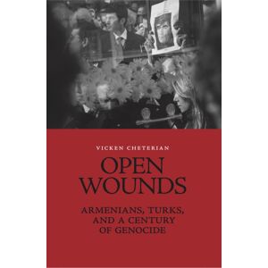 C Hurst & Co Publishers Ltd Open Wounds : Armenians, Turks, And A Century Of Genocide C Hurst & Co Publishers Ltd Open Wounds : Armenians, Turks, And A Century Of Genocide
