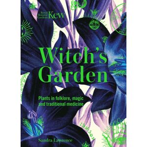 Headline Publishing Group Witch'S Garden : Plants In Folklore, Magic And Traditional Medicine Headline Publishing Group Witch'S Garden : Plants In Folklore, Magic And Traditional Medicine