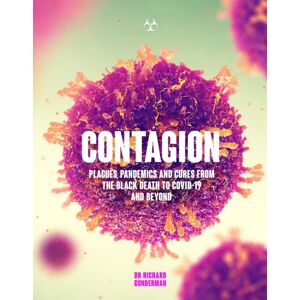 Headline Publishing Group Contagion : Plagues, Pandemics And Cures From The Black Death To Covid-19 And Beyond Headline Publishing Group Contagion : Plagues, Pandemics And Cures From The Black Death To Covid-19 And Beyond