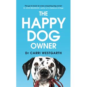 Headline Publishing Group The Happy Dog Owner : Finding Health And Happiness With The Help Of Your Dog Headline Publishing Group The Happy Dog Owner : Finding Health And Happiness With The Help Of Your Dog