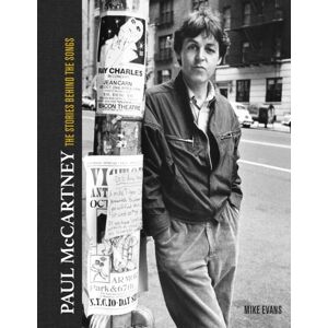 Headline Publishing Group Paul Mccartney: The Stories Behind 50 Classic Songs, 1970-2020 Headline Publishing Group Paul Mccartney: The Stories Behind 50 Classic Songs, 1970-2020