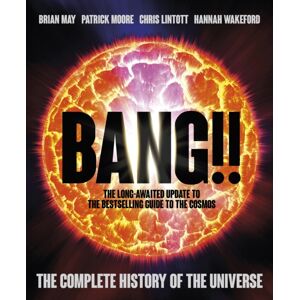 Headline Publishing Group Bang!! 2 : The Complete History Of The Universe Headline Publishing Group Bang!! 2 : The Complete History Of The Universe