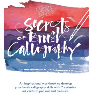 Bonnier Books Ltd Kirsten Burke'S Secrets Of Brush Calligraphy Bonnier Books Ltd Kirsten Burke'S Secrets Of Brush Calligraphy