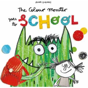 Templar Books The Colour Monster Goes To School : Perfect Book To Tackle School Nerves Templar Books The Colour Monster Goes To School : Perfect Book To Tackle School Nerves