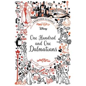 Bonnier Books Ltd One Hundred And One Dalmatians (Disney Animated Classics) : A Deluxe Gift Book Of The Classic Film - Collect Them All! Bonnier Books Ltd One Hundred And One Dalmatians (Disney Animated Classics) : A Deluxe Gift Book Of The Classic Film - Collect Them All!