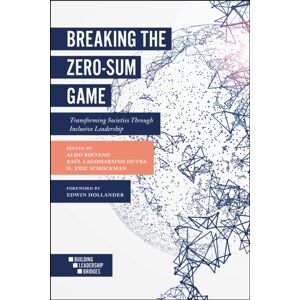 Emerald Publishing Limited Breaking The Zero-Sum Game : Transforming Societies Through Inclusive Leadership Emerald Publishing Limited Breaking The Zero-Sum Game : Transforming Societies Through Inclusive Leadership