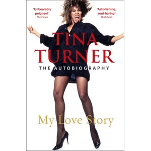 Cornerstone Tina Turner: My Love Story (Official Autobiography) Cornerstone Tina Turner: My Love Story (Official Autobiography)