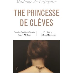 Quercus Publishing The Princesse De Cleves (Riverrun Editions) : Nancy Mitford'S Sparkling Translation Of The Famous French Classic In A Beautiful Edition Quercus Publishing The Princesse De Cleves (Riverrun Editions) : Nancy Mitford'S Sparkling Translation Of The Famous French Classic In A Beautiful Edition