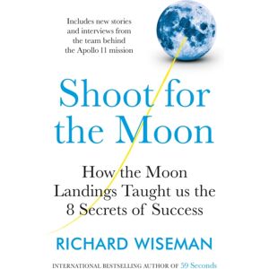 Quercus Publishing Shoot For The Moon : How The Moon Landings Taught Us The 8 Secrets Of Success Quercus Publishing Shoot For The Moon : How The Moon Landings Taught Us The 8 Secrets Of Success