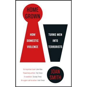 Quercus Publishing Home Grown : How Domestic Violence Turns Men Into Terrorists Quercus Publishing Home Grown : How Domestic Violence Turns Men Into Terrorists