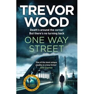 Quercus Publishing One Way Street : A Gritty And Addictive Crime Thriller. For Fans Of Val Mcdermid And Ian Rankin Quercus Publishing One Way Street : A Gritty And Addictive Crime Thriller. For Fans Of Val Mcdermid And Ian Rankin