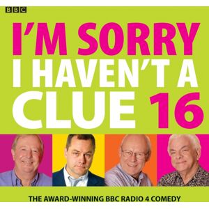 BBC Worldwide Ltd I'M Sorry I Haven'T A Clue 16 : The Award Winning Bbc Radio 4 Comedy BBC Worldwide Ltd I'M Sorry I Haven'T A Clue 16 : The Award Winning Bbc Radio 4 Comedy