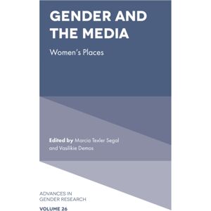 Emerald Publishing Limited Gender And The Media : Women'S Places Emerald Publishing Limited Gender And The Media : Women'S Places