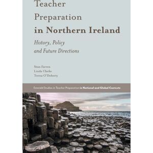 Emerald Publishing Limited Teacher Preparation In Northern Ireland : History, Policy And Future Directions Emerald Publishing Limited Teacher Preparation In Northern Ireland : History, Policy And Future Directions