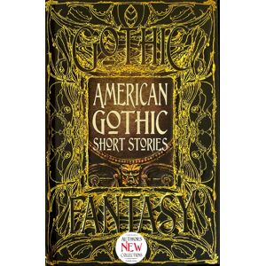Flame Tree Publishing American Gothic Short Stories Flame Tree Publishing American Gothic Short Stories