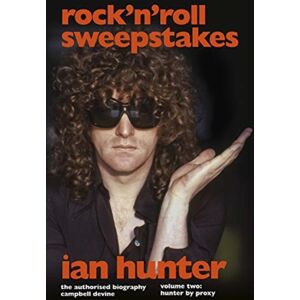 Music Sales Ltd Rock 'N' Roll Sweepstakes : The Official Biography Of Ian Hunter (Volume 2) Music Sales Ltd Rock 'N' Roll Sweepstakes : The Official Biography Of Ian Hunter (Volume 2)