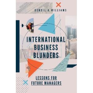 Emerald Publishing Limited International Business Blunders : Lessons For Future Managers Emerald Publishing Limited International Business Blunders : Lessons For Future Managers