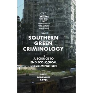Emerald Publishing Limited Southern Green Criminology : A Science To End Ecological Discrimination Emerald Publishing Limited Southern Green Criminology : A Science To End Ecological Discrimination