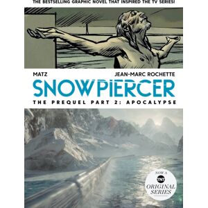 Titan Books Ltd Snowpiercer: Prequel Vol. 2: Apocalypse Titan Books Ltd Snowpiercer: Prequel Vol. 2: Apocalypse