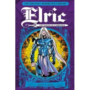 Titan Books Ltd The Michael Moorcock Library: Elric: The Making Of A Sorcerer Titan Books Ltd The Michael Moorcock Library: Elric: The Making Of A Sorcerer