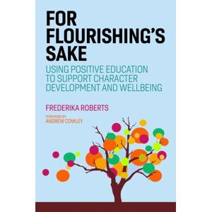 Jessica Kingsley Publishers For Flourishing'S Sake : Using Positive Education To Support Character Development And Well-Being Jessica Kingsley Publishers For Flourishing'S Sake : Using Positive Education To Support Character Development And Well-Being