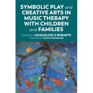 Jessica Kingsley Publishers Symbolic Play And Creative Arts In Music Therapy With Children And Families Jessica Kingsley Publishers Symbolic Play And Creative Arts In Music Therapy With Children And Families