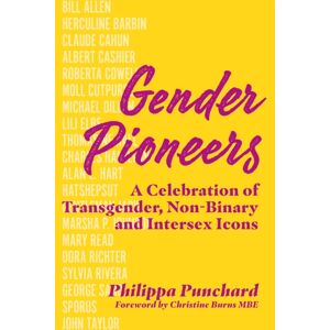 Jessica Kingsley Publishers Gender Pioneers : A Celebration Of Transgender, Non-Binary And Intersex Icons Jessica Kingsley Publishers Gender Pioneers : A Celebration Of Transgender, Non-Binary And Intersex Icons