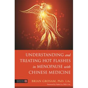 Jessica Kingsley Publishers Understanding And Treating Hot Flashes In Menopause With Chinese Medicine Jessica Kingsley Publishers Understanding And Treating Hot Flashes In Menopause With Chinese Medicine