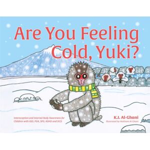 Jessica Kingsley Publishers Are You Feeling Cold, Yuki? : A Story To Help Build Interoception And Internal Body Awareness For Children With Special Needs, Including Those With Asd, Pda, Spd, Adhd And Dcd Jessica Kingsley Publishers Are You Feeling Cold, Yuki? : A Story To Help Build Interoception And Internal Body Awareness For Children With Special Needs, Including Those With Asd, Pda, Spd, Adhd And Dcd