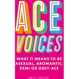 Jessica Kingsley Publishers Ace Voices : What It Means To Be Asexual, Aromantic, Demi Or Grey-Ace Jessica Kingsley Publishers Ace Voices : What It Means To Be Asexual, Aromantic, Demi Or Grey-Ace