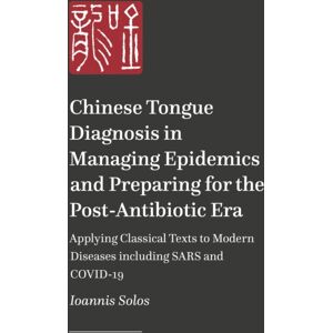 Jessica Kingsley Publishers Clinical Chinese Tongue Diagnosis In Internal Medicine And Epidemic Diseases : Applying Classical Wisdom To Modern Challenges Jessica Kingsley Publishers Clinical Chinese Tongue Diagnosis In Internal Medicine And Epidemic Diseases : Applying Classical Wisdom To Modern Challenges