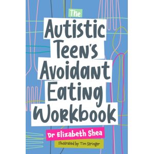 Jessica Kingsley Publishers The Autistic Teen'S Avoidant Eating Workbook Jessica Kingsley Publishers The Autistic Teen'S Avoidant Eating Workbook