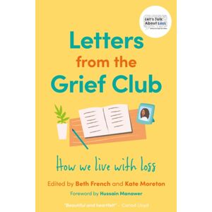 Jessica Kingsley Publishers Letters From The Grief Club : How We Live With Loss Jessica Kingsley Publishers Letters From The Grief Club : How We Live With Loss