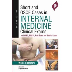 JP Medical Ltd Short And Osce Cases In Internal Medicine Clinical Exams : For Paces, Mrcpi, Arab Board And Similar Exams JP Medical Ltd Short And Osce Cases In Internal Medicine Clinical Exams : For Paces, Mrcpi, Arab Board And Similar Exams