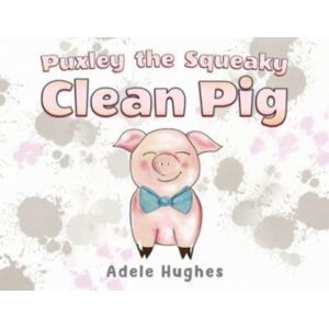 Pegasus Elliot Mackenzie Publishers Puxley The Squeaky Clean Pig Pegasus Elliot Mackenzie Publishers Puxley The Squeaky Clean Pig