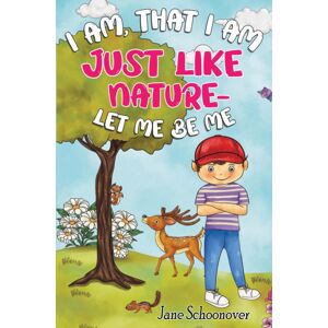 Pegasus Elliot Mackenzie Publishers I Am That I Am, Just Like Nature- Let Me Be Me Pegasus Elliot Mackenzie Publishers I Am That I Am, Just Like Nature- Let Me Be Me