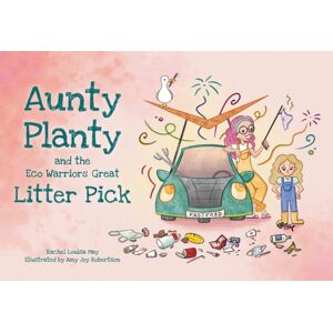 Pegasus Elliot Mackenzie Publishers Aunty Planty And The Eco Warriors Great Litter Pick Pegasus Elliot Mackenzie Publishers Aunty Planty And The Eco Warriors Great Litter Pick
