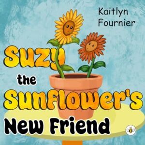 Olympia Publishers Suzy The Sunflower'S Friend Olympia Publishers Suzy The Sunflower'S Friend