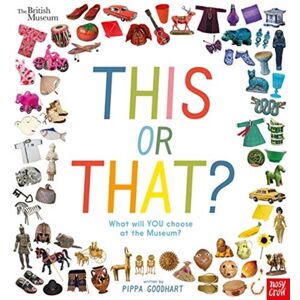 Nosy Crow Ltd British Museum: This Or That? Nosy Crow Ltd British Museum: This Or That?