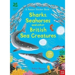 Nosy Crow Ltd National Trust: Sharks, Seahorses And Other British Sea Creatures Nosy Crow Ltd National Trust: Sharks, Seahorses And Other British Sea Creatures