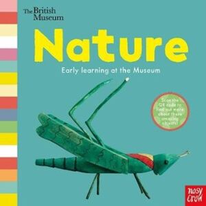 Nosy Crow Ltd British Museum: Nature Nosy Crow Ltd British Museum: Nature