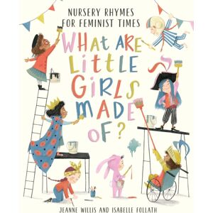 Nosy Crow Ltd What Are Little Girls Made Of? Nosy Crow Ltd What Are Little Girls Made Of?
