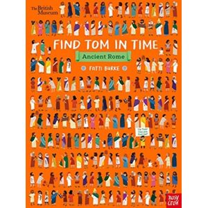 Nosy Crow Ltd British Museum: Find Tom In Time, Ancient Rome Nosy Crow Ltd British Museum: Find Tom In Time, Ancient Rome