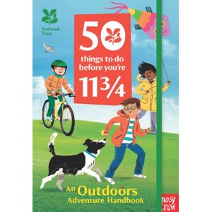 Nosy Crow Ltd National Trust: 50 Things To Do Before You'Re 11 3/4 Nosy Crow Ltd National Trust: 50 Things To Do Before You'Re 11 3/4