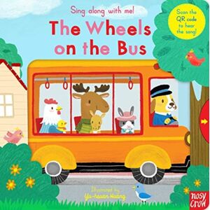 Nosy Crow Ltd Sing Along With Me! The Wheels On The Bus Nosy Crow Ltd Sing Along With Me! The Wheels On The Bus