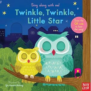 Nosy Crow Ltd Sing Along With Me! Twinkle Twinkle Little Star Nosy Crow Ltd Sing Along With Me! Twinkle Twinkle Little Star