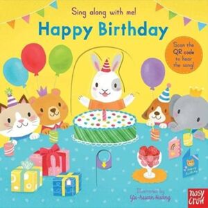 Nosy Crow Ltd Sing Along With Me! Happy Birthday Nosy Crow Ltd Sing Along With Me! Happy Birthday